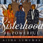 2026 Wall Calendar: Sisterhood Be Powerful. 12 Month Quilt Calendar by Aisha Lumumba